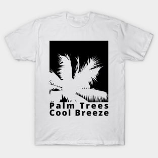 Palm Trees, Cool Breeze. Summertime, Fun Time. Fun Summer, Beach, Sand, Surf Design. T-Shirt